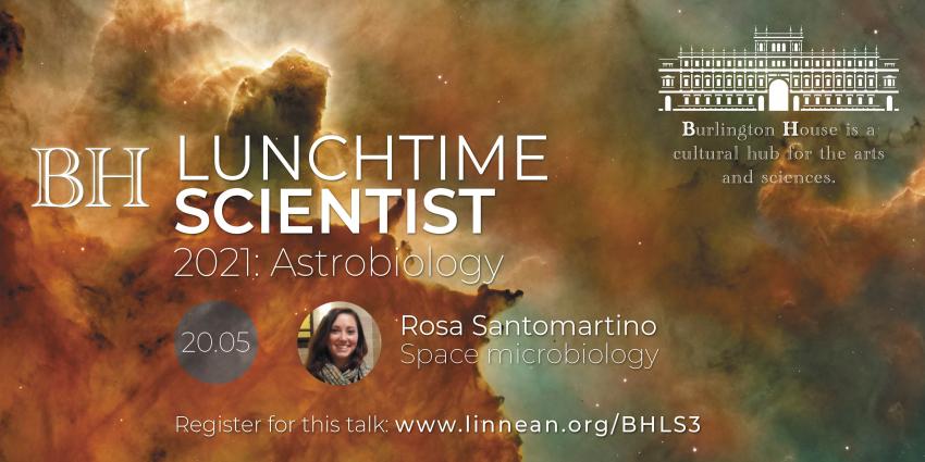 A nebula background image in orange and green with a logo of Burlington House in London announcing BH Lunchtime Scientist: Astrobiology 2021