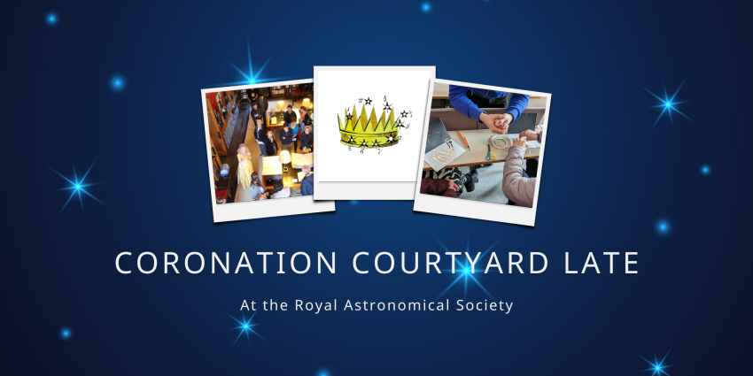 Graphic for the RAS coronation courtyard late, featuring three images depicting an actor playing the role of Caroline Herschel in the RAS Library, the Corona constellation from Urania's Mirror constellation cards, and a close-up of people making LED light circuits with resistors and insulation tape.